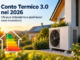 Conto Termico 3.0 nel 2026: chi può richiederlo e quali lavori sono incentivati Pompa di calore esterna accanto a una casa, con titolo Conto Termico 3.0 e scala grafica dell'efficienza energetica